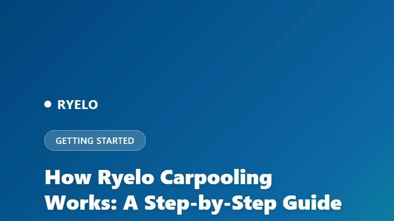  How Ryelo Carpooling Works: A Step-by-Step Guide